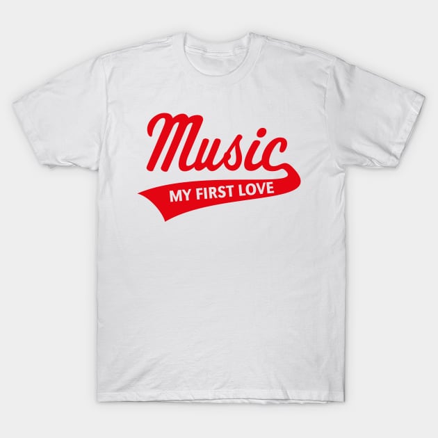 Music - My First Love (I Love Music / Red) T-Shirt by MrFaulbaum